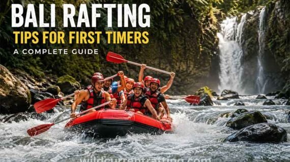 Bali Rafting Tips for First Timers